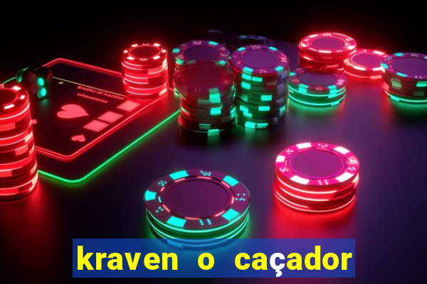 kraven o caçador filme completo dublado download