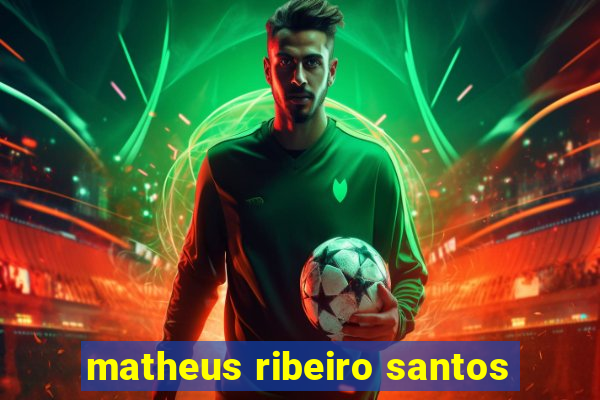 matheus ribeiro santos