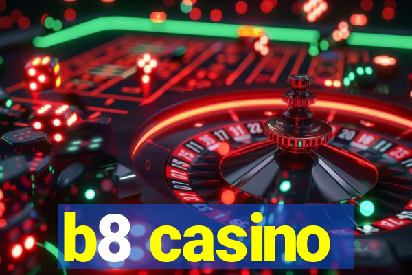 b8 casino