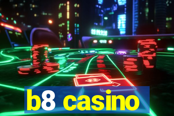 b8 casino