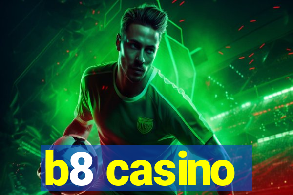 b8 casino