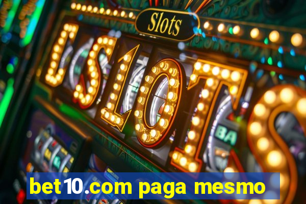 bet10.com paga mesmo