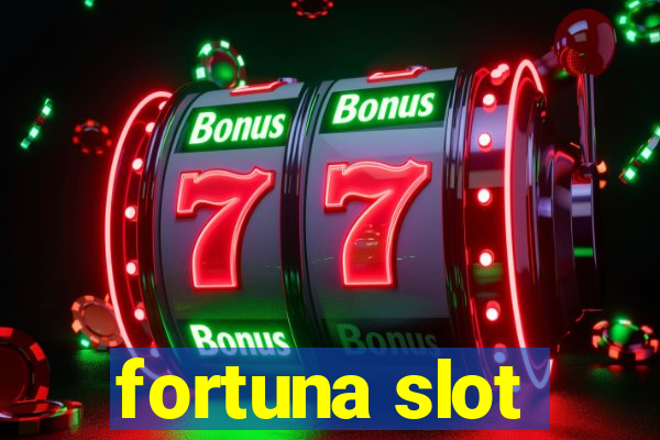 fortuna slot