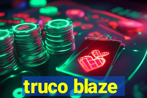 truco blaze