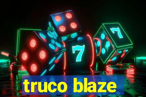 truco blaze