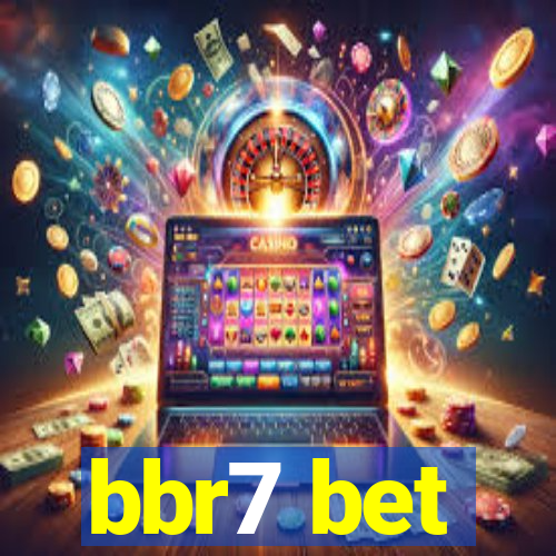 bbr7 bet