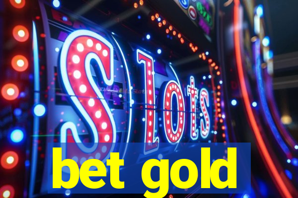 bet gold