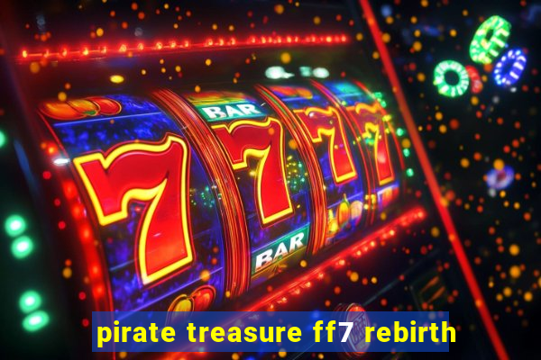 pirate treasure ff7 rebirth