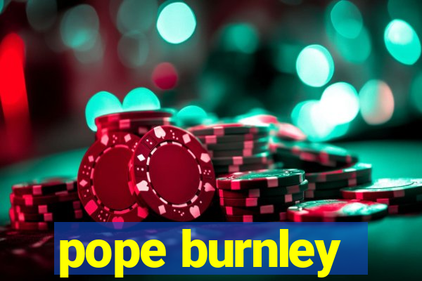 pope burnley