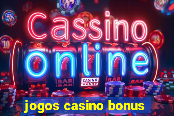 jogos casino bonus