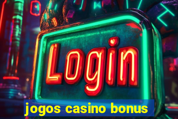 jogos casino bonus