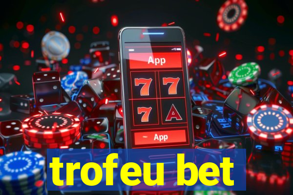 trofeu bet