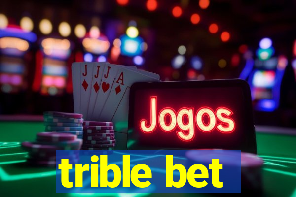 trible bet