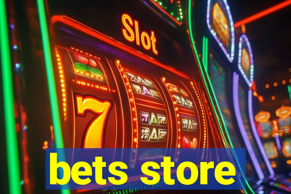 bets store