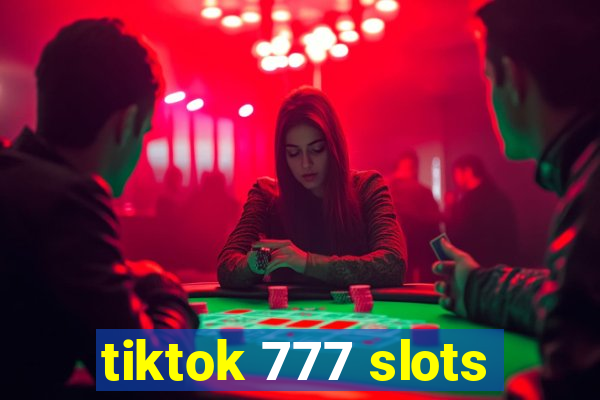 tiktok 777 slots