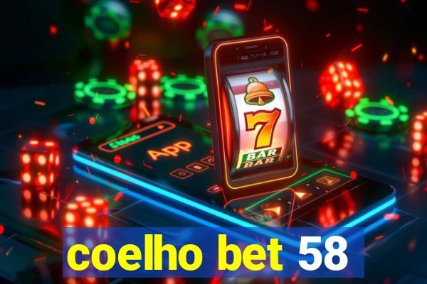 coelho bet 58