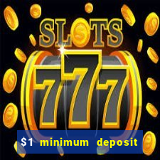 $1 minimum deposit casino usa