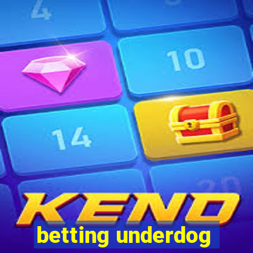 betting underdog