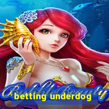 betting underdog