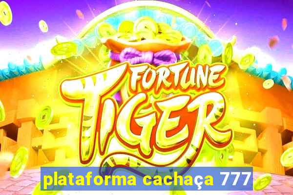 plataforma cachaça 777