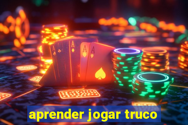 aprender jogar truco