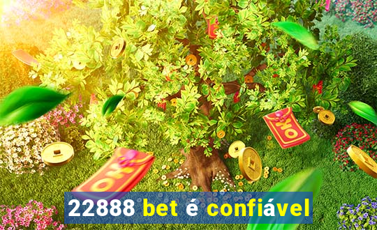 22888 bet é confiável