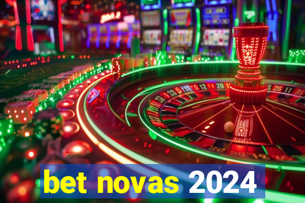 bet novas 2024