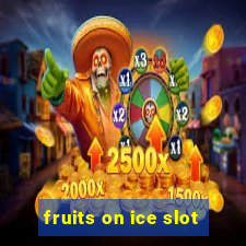 fruits on ice slot