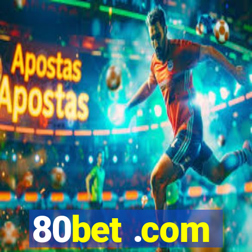 80bet .com