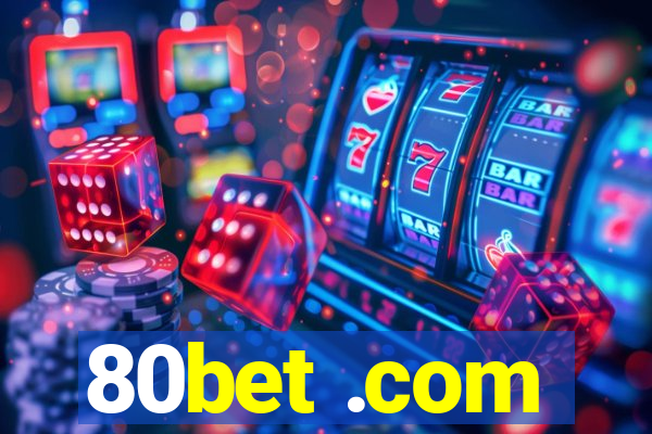 80bet .com