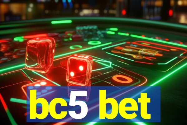 bc5 bet