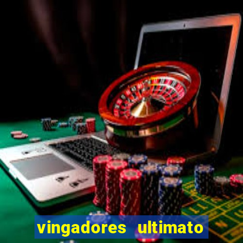 vingadores ultimato completo dublado gratis