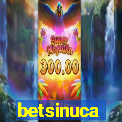 betsinuca