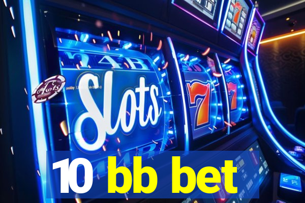 10 bb bet