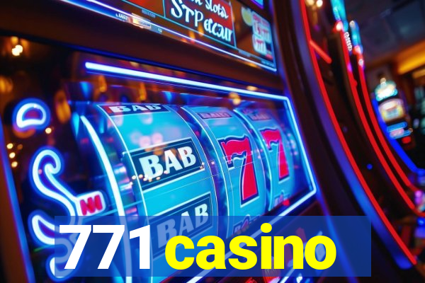 771 casino