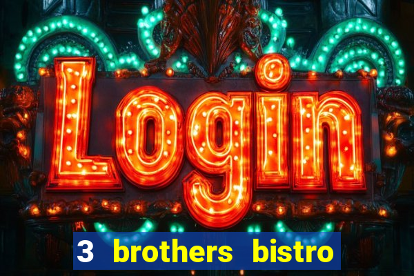 3 brothers bistro and casino