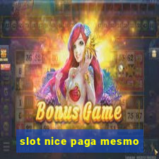 slot nice paga mesmo