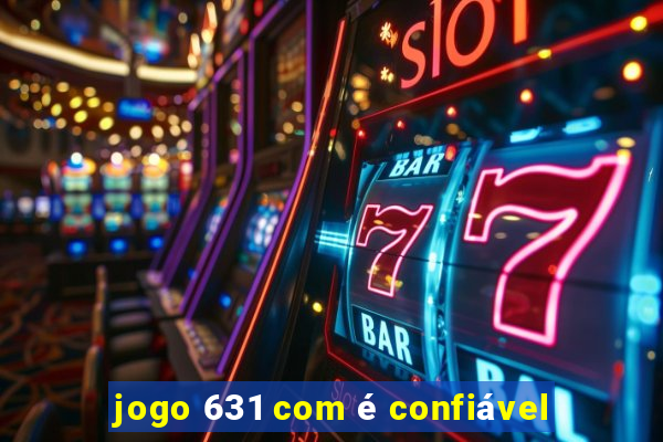 jogo 631 com é confiável