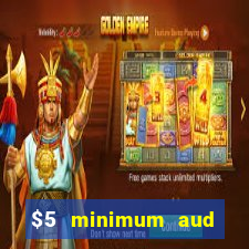 $5 minimum aud deposit creditcard aus casino online