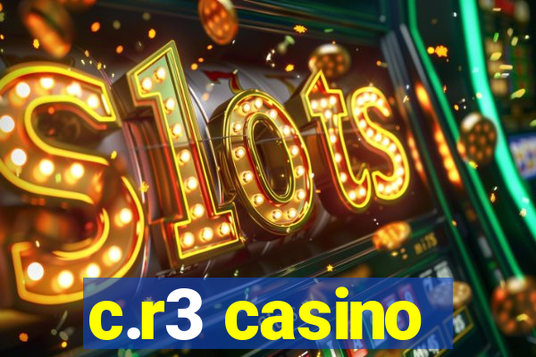 c.r3 casino