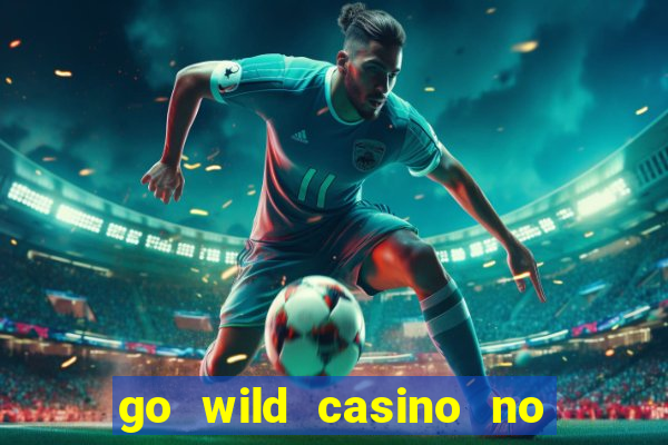 go wild casino no deposit bonus