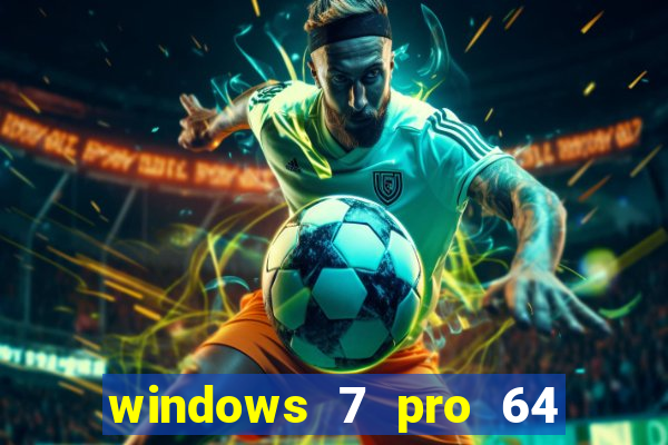 windows 7 pro 64 bits iso