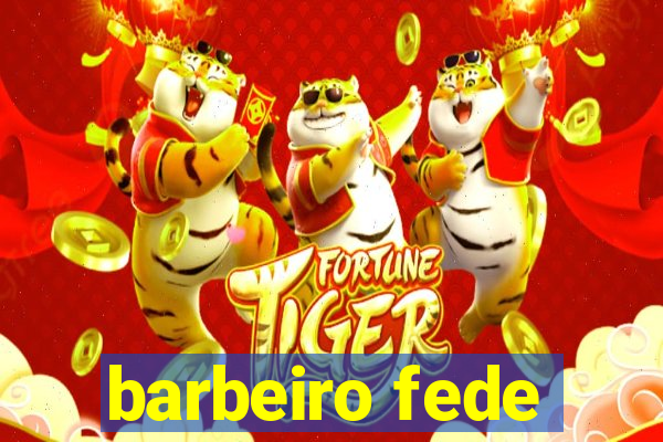 barbeiro fede