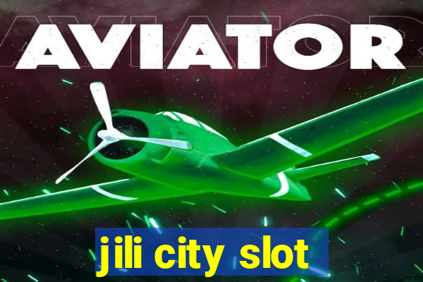 jili city slot