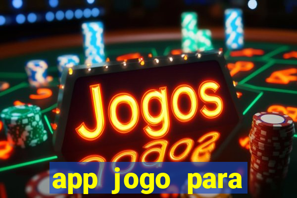 app jogo para ganhar dinheiro