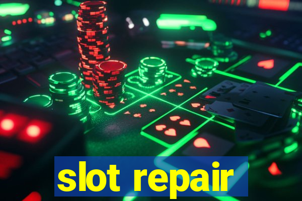 slot repair