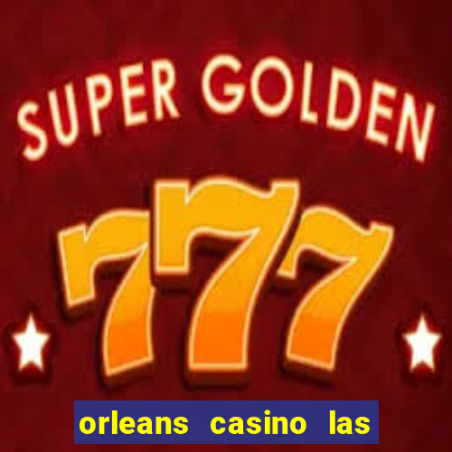 orleans casino las vegas nv