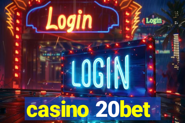 casino 20bet