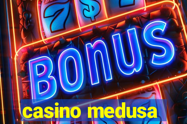 casino medusa