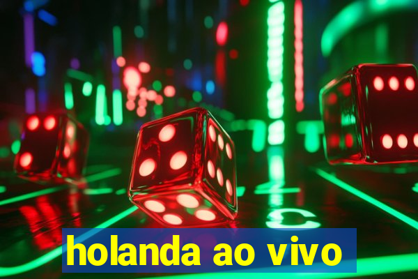 holanda ao vivo